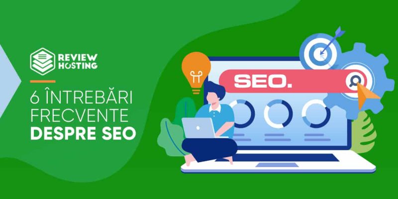 6 întrebări frecvente despre SEO