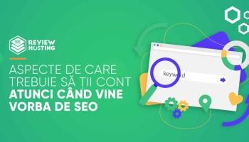 Aspecte de care trebuie să ții cont atunci când vine vorba de SEO