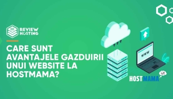 Care sunt avantajele gazduirii unui website la Hostmama?