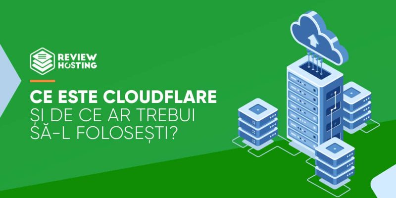 Ce este Cloudflare și de ce ar trebui să-l folosești?