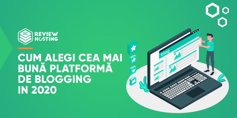 Cum alegi cea mai bună platformă de blogging in 2020