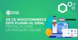 De ce WooCommerce este plugin-ul ideal pentru a crea un magazin online