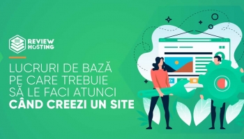 Lucruri de bază pe care trebuie să le faci atunci când creezi un site