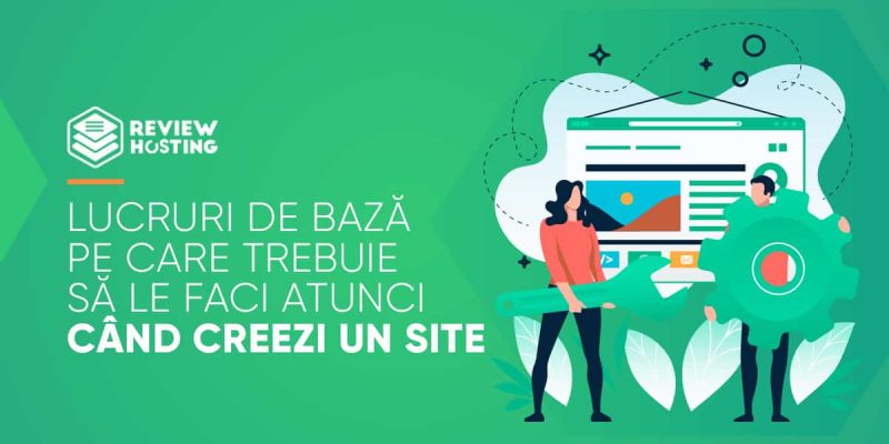 Lucruri de bază pe care trebuie să le faci atunci când creezi un site